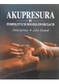Akupresura w pospolitych dolegliwościach