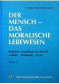 Der mensch der moralische lebewesen II