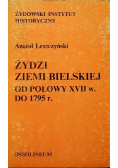 Żydzi Ziemi Bielskiej od połowy XVII w do 1795 r