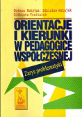 Orientacje i kierunki w pedagogice współczesnej Zarys problematyki