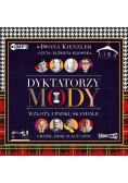Dyktatorzy mody Wzloty, upadki, skandale