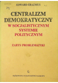 Centralizm demokratyczny w socjalistycznym systemie politycznym