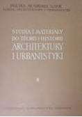 Studia i materiały do teorii i historii architektury i urbanistyki Tom II