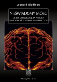 Nieświadomy mózg Jak to co dzieje się