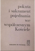 Pokuta i sakrament pojednania we współczesnym Kościele