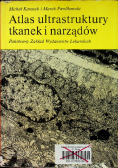 Atlas ultrastruktury tkanek i narządów