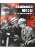 Bartoszewski Władysław - Abandoned Heroes of The Warsaw Uprising, Nowa