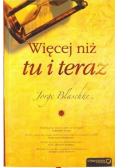 Więcej niż tu i teraz