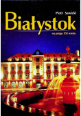 Białystok na progu XXI wieku