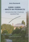 Gubin i Guben miasta na pograniczu