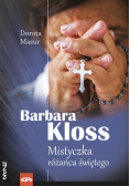 Barbara Kloss Mistyczka różańca świętego