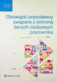 Obowiązki pracodawcy związane z ochroną danych osobowych pracownika