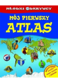 Młodzi odkrywcy Mój pierwszy atlas