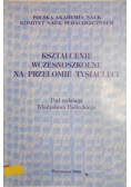 Kształcenie wczesnoszkolne na przełomie tysiącleci