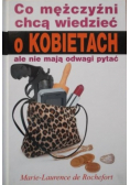 Co mężczyźni chcą wiedzieć o kobietach ale nie mają odwagi pytać