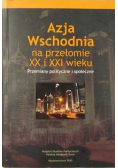 Azja Wschodnia na przełomie XX i XXI wieku