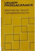 Układy przełączające Elementy teorii i projektowanie