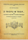 Z tropu w trop czyli czytanie tropów i śladów zwierząt 1949 r.