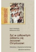 Żyć w całkowitym oddaniu się Jezusowi Chrystusowi