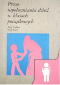 Proces uspołeczniania dzieci w klasach początkowych