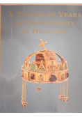 A thousand Years of Christianity in Hungary