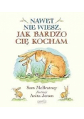Nawet nie wiesz jak bardzo Cię kocham
