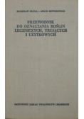 Przewodnik do oznaczania roślin leczniczych, trujących i użytkowych