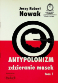Antypolonizm zdzieranie masek Tom I