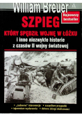 Szpieg który spędził wojnę w łóżku  i inne niezwykłe historie z czasów II wojny światowej