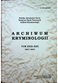 Archiwum kryminologii. Tom XXIX-XXX 2007-2008