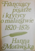 Francuscy pisarze i krytycy o malarstwie 1820-1876 Tom I