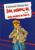 Żaba Pozbieraj się Czyli siedem obłędnych dni Tomka Ż