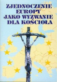 Zjednoczenie Europy jako wyzwanie dla Kościoła