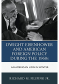 Dwight Eisenhower and American Foreign Policy during the 1960s