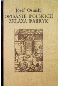 Opisanie polskich żelaza fabryk reprint z 1782 r