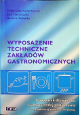 Wyposażenie techniczne zakładów gastronomicznych. Podręcznik dla zawodu kucharz małej gastronomii w zasadniczej szkole zawodowej