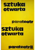 Sztuka otwarta - parateatr Część I i II
