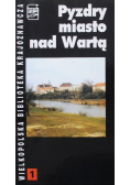 Pyzdry miasto nad Wartą