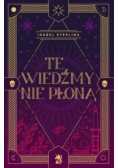 Te wiedźmy nie płoną