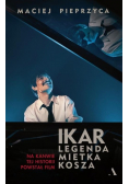 Ikar legenda Mietka Kosza