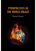 Pyropolitics in the World Ablaze
