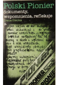 Polski Pionier Dokumenty wspomnienia refleksje