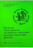 Dziedzictwo i historia górnictwa oraz możliwości wykorzystania pozostałości dawnych robót górniczych