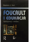 Foucault i edukacja Dyscypliny i wiedza