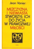 Mężczyzną i niewiastą stworzył ich do życia w prawdziwej miłości