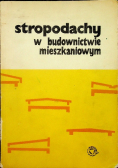Stropodachy w budownictwie mieszkaniowym