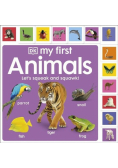 My First Animals Let's squeak and squawk!