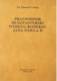 Przewodnik duszpasterski według kodeksu Jana Pawła II