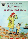 Jak mama została Indianką