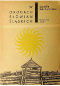 W grodach słowian śląskich